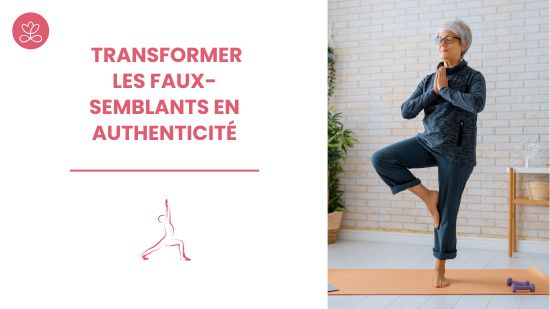 8. Transformer les faux-semblants en authenticité
